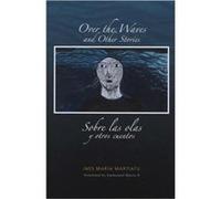 Over the Waves and Other Stories / Sobre las olas y otros cuentos