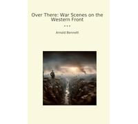 Over There: War Scenes on the Western Front