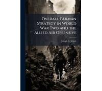Overall German Strategy In World War Two And The Allied Air Offensive