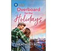 Overboard for the Holidays - Heatherly Bell - Harlequin Special Edition - ebook (ePub) - Livre