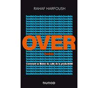 Overbookés - Comment se libérer du culte de la productivité Rahaf Harfoush (Auteur)