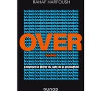 Overbookés - Comment se libérer du culte de la productivité Rahaf Harfoush (Auteur)