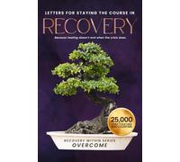 OVERCOME: LETTERS FOR STAYING THE COURSE IN RECOVERY: Because healing doesn't end when the crisis does.