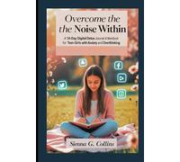 Overcome The Noise Within: A 14-Day Digital Detox Journal & Workbook for Teen Girls with Anxiety and Overthinking.