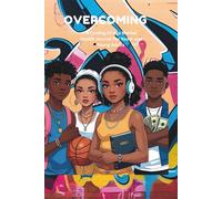 OVERCOMING: A Coming Of Age and Mental Health Journal For Youth and Young Adults