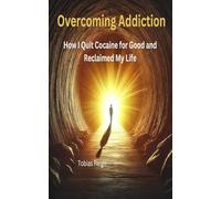 Overcoming Addiction: How I Quit Cocaine for Good and Reclaimed My Life