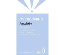 Overcoming Anxiety: A Books On Prescription Title (Overcoming Books) (Paperback) Helen Kennerley, (Auteur)