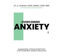 Overcoming Anxiety: Treatment Workbook for Recovering Anxious People