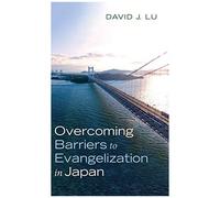 Overcoming Barriers To Evangelization In Japan