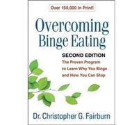 Overcoming Binge Eating Second Edition by Christopher G. Fairburn Christopher G Fairburn (Auteur)