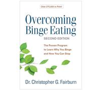 Overcoming Binge Eating: The Proven Program to Learn Why You Binge and How You Can Stop