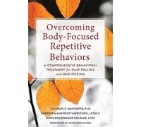 Overcoming Body-Focused Repetitive Behaviors: A Comprehensive Behavioral