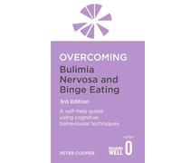 Overcoming Bulimia Nervosa and Binge Eating 3rd Edition