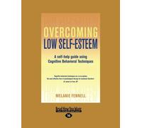 Overcoming Bulimia Nervosa and Binge-Eating: A Self-Help Guide Using Cognitive Behavioral Techniques