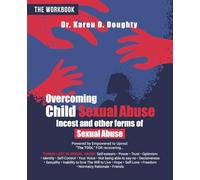 Overcoming Child Sexual Abuse, Incest and other forms of Sexual Abuse