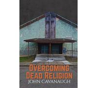 Overcoming Dead Religion