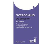 Overcoming Depression 3rd Edition: A self-help guide using cognitive behavioural techniques