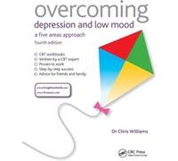 Overcoming Depression and Low Mood by Williams & Chris Professor of Psychosocial Psychiatry at University of Glasgow & United Kingdom Chris Williams, (Auteur)