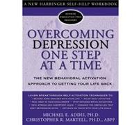 Overcoming Depression One Step at a Time by Michael E. Addis Christopher R. Martell (Auteur)