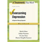 Overcoming Depression, Treatments That Work Arthur Freeman, M. Jane Yates, Mark Gilson, Sharon Morgillo Freeman (Auteur)