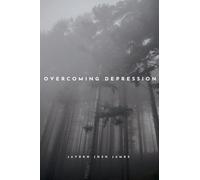 Overcoming Depression: Using Cognitive Behavioural Therapy and Evidence-Based Approaches