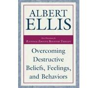 Overcoming Destructive Beliefs, Feelings, and Behaviors: New Directions for Rational Emotive Behavior Therapy