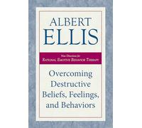 Overcoming Destructive Beliefs, Feelings, and Behaviors