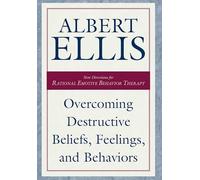 Overcoming Destructive Beliefs, Feelings, and Behaviors: New Directions for Rational Emotive Behavior Therapy