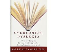 Overcoming Dyslexia: A New and Complete Science-Based Program for Reading Problems at Any Level