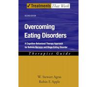 Overcoming Eating Disorders: A Cognitive-Behavioral Therapy Approach for Bulimia Nervosa and Binge-Eating Disorder Therapist Guide (Treatments That Work)