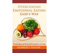 Overcoming Emotional Eating God's Way
