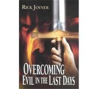 Overcoming Evil in the Last Days Rick Joyner (Auteur)