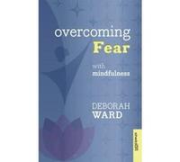 Overcoming Fear with Mindfulness - [Version Originale] Inconnu (Auteur)