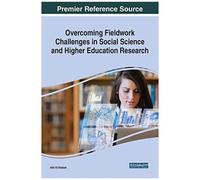 Overcoming Fieldwork Challenges In Social Science And Higher Education Research