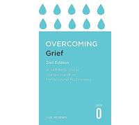 Overcoming Grief 2nd Edition: A Self-Help Guide Using Cognitive Behavioural Techniques (Overcoming Books) - [Version Originale] Inconnu (Auteur)