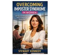 Overcoming Imposter Syndrome in Women: Self Help and Self Confidence Book for Women with Anxiety Relief book for Women