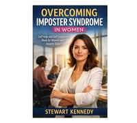 Overcoming Imposter Syndrome in Women: Self Help and Self Confidence Book for Women with Anxiety Relief book for Women
