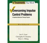 Overcoming Impulse Control Problems by Odlaug Brian L. School of Public Health School of Public Health University of Minnesota Paperback Book Odlaug Brian L. School of Public Health School of Public H