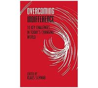 Overcoming Indifference: 10 Key Challenges In Today's Changing World