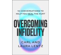 Overcoming Infidelity 10 Conversations to Help You Heal the Hurt - Carl Lentz - Simon & Schuster - ebook (ePub) - Livre