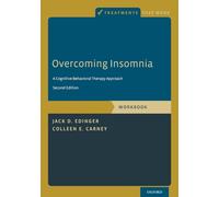 Overcoming Insomnia: A Cognitive-Behavioral Therapy Approach, Workbook (Treatments That Work)