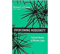 Overcoming Modernity, Weatherhead Books on Asia