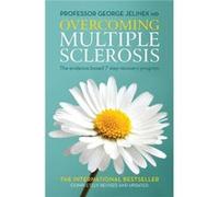 Overcoming Multiple Sclerosis The evidencebased 7 step recovery program by George Jelinek George Jelinek (Auteur)