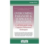 Overcoming Paranoid & Suspicious Thoughts (16pt Large Print Edition)