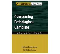 Overcoming Pathological Gambling, Treatments That Work Robert Ladouceur, Stella Lachance (Auteur)