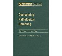 Overcoming Pathological Gambling, Treatments That Work Robert Ladouceur, Stella Lachance (Auteur)