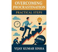 Overcoming Procrastination: Practical Steps
