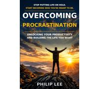 Overcoming Procrastination Unlocking Your Productivity