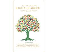 Overcoming Rage and Anger That Leads to Sin: A Practical, Bible-Based Guide to Breaking Free From Anger and Walking in the Fruit of the Spirit