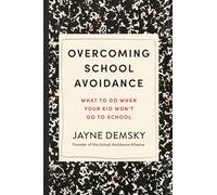 Overcoming School Avoidance: What to Do When Your Kid Won't Go to School
